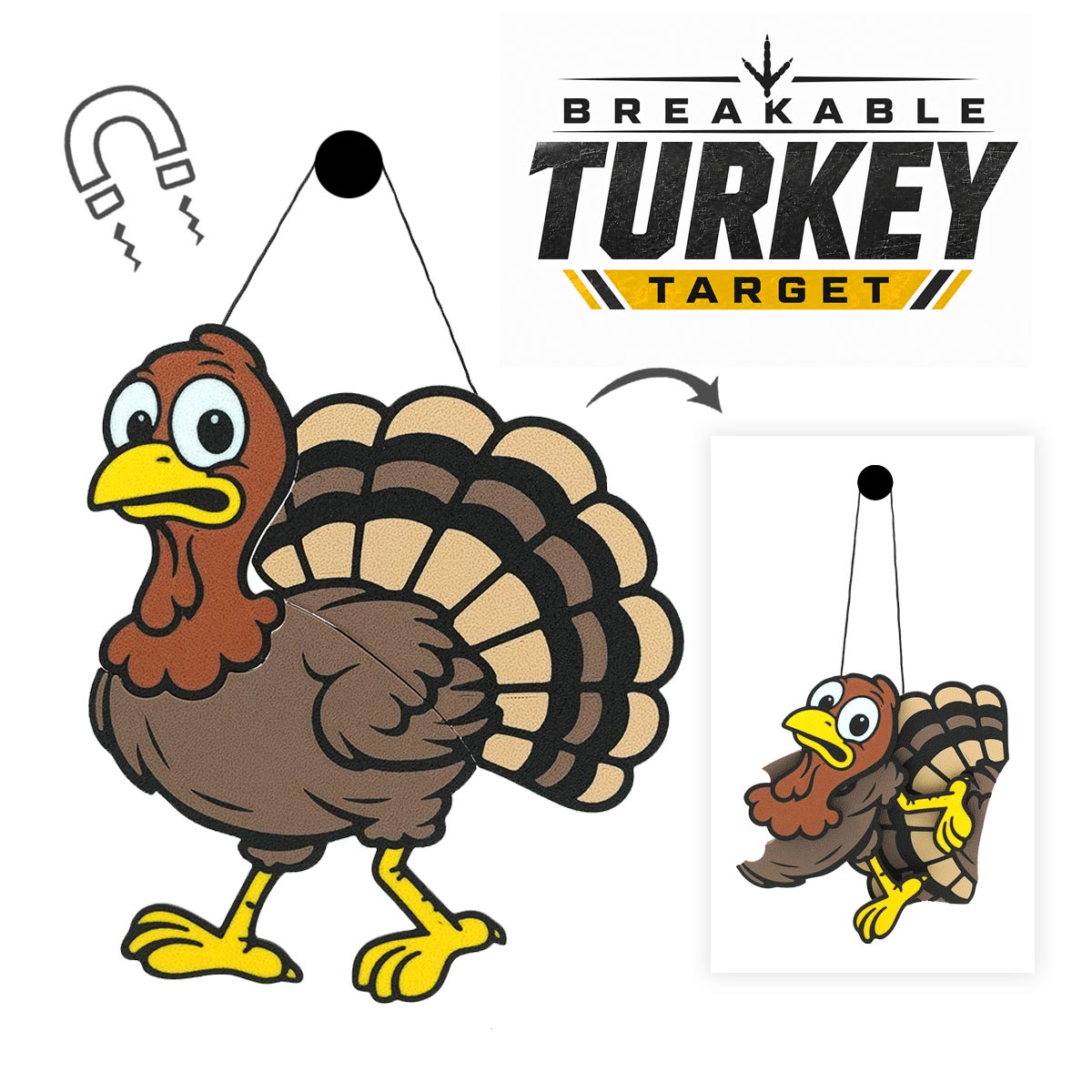 Turkey Target - Breaks apart when hit. Magnetically Snaps back together in seconds.